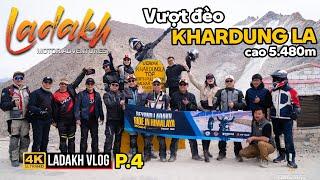 LADAKH P.4: VƯỢT ĐÈO KHARDUNG LA NGUY HIỂM VÀ KHẮC NGHIỆT CAO 5.480M BẰNG CHIẾN MÃ HIMALAYAN 450