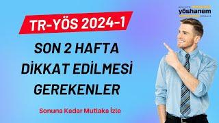 TR/YÖS 2024-1 | DİKKAT SON 2 HAFTA !!!