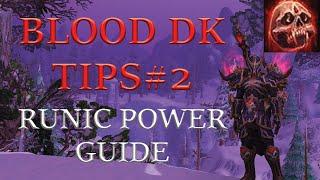 Blood Death Knight Tips#2 - Runic Power Guide - Learn How To Generate and Spend Runic Power!