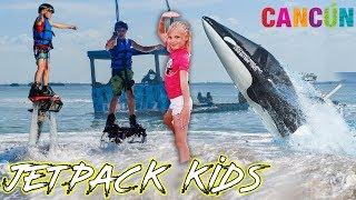 JETPACK KIDS Adventure in Cancun Mexico!