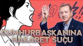 CUMHURBAŞKANINA HAKARET SUÇU | SEDEF KABAŞ