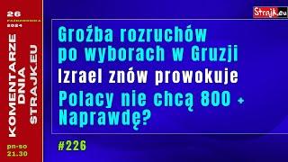 Komentarze dnia Strajku: Groźba rozruchów po wyborach w Gruzji. Izrael znów prowokuje. ...