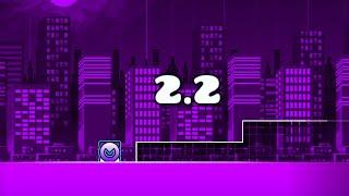 7 ЛЕТ!!! "Geometry Dash 2.2 ОФИЦИАЛЬНО"