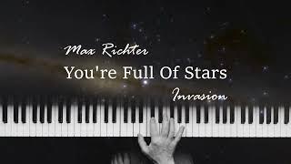 Max Richter - You're Full Of Stars | Invasion | Piano cover