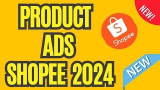 BAGAIMANA MENGGUNA PRODUCT ADS SHOPEE 2024