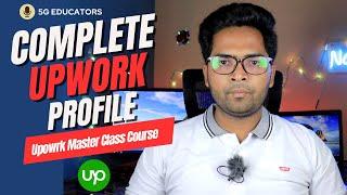 100% Complete Your Upwork Profile - 2024 | Upwork Masterclass Course
