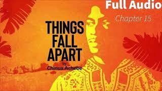 Things Fall Apart Chapter 15 Full Audio Book