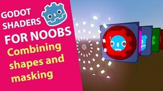 GODOT Shaders for NOOBS - 010 Combining shapes and masking