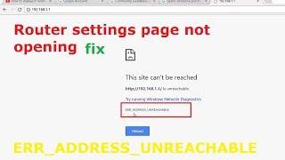 How to fix ERR_ADDRESS_UNREACHABLE Loading router settings page IP Address in Google chrome