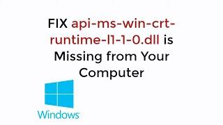 FIX api-ms-win-crt-runtime-l1-1-0.dll is Missing Windows 10/8/7