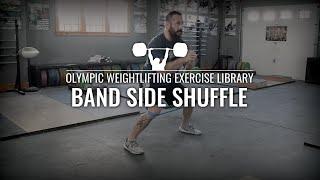 Band Side Shuffle | Olympic Weightlifting Exercise Library