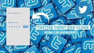 Twitter Tweet Box Clone Html Css Javascript | Twitter Clone