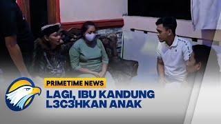 Teragis, Ibu L*c*hkan An4k Kandung Demi Uang