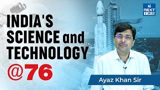 India @76 | Science & Technology | Ayaz Khan Sir | UPSC | NEXT IAS