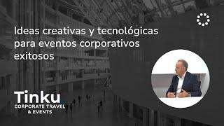 Ideas creativas y tecnológicas para eventos corporativos exitosos