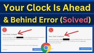 How To Fix Your Clock Is Ahead | Fix Your Clock Is Behind | Google Chrome Date & Time Are Incorrect