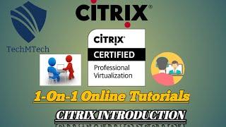 Citrix Prerequisites & Introduction | 1 -On - 1 Online Session | TechMTech