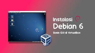 Instalasi Debian 6 Berbasis GUI di VirtualBox