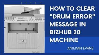 How to Clear "Drum Error" Message in Konica Minolta Bizhub 20 Machine