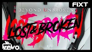 Beyond Unbroken - Lost and Broken