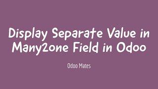 How To Show Different Values In Many2one Field In Odoo