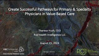 How to Create Successful Pathways for Primary & Specialty Physicians in Value Based Care