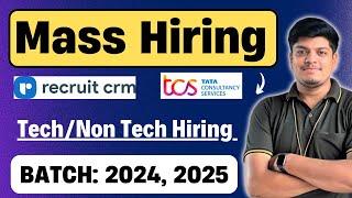 Mass Hiring Announced | TCS, RecruitCrm Latest Hiring | Off-Campus Drive 2025, 2024 BATCH