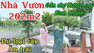 NHÀ VƯỜN 202m2 thổ cư ĐỦ LOẠI CÂY ĂN TRÁI-Nhà Kim Thủy Gần Chợ Hưng Long Bình Chánh-Sổ đã Hoàn Công