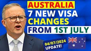 7 New Australia Visa Changes From 1st July 2024 | Australia Visa Update