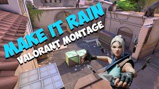 Make It Rain VALORANT MONTAGE 2020