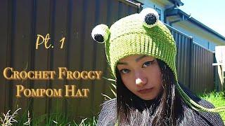 Crochet Froggy Pompom Hat Pt.1 (for Advanced Beginner)