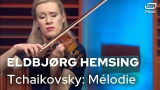 Eldbjørg Hemsing plays Tchaikovsky: Souvenir d’un lieu cher, No.3: Mélodie