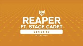 REAPER FT. STACE CADET - SECONDS