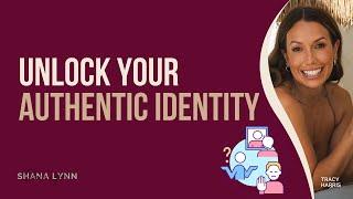 Unlock Your Authentic Identity: How Tracy Harris Broke Free of Perfectionism & Inferiority Complex