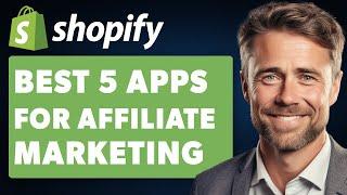 5 Best Shopify Apps for Affiliate Marketing (Full 2024 Guide)