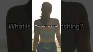 What is static stretching?