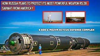 R28 SARMAT SUPER POWERFUL ICBM WILL BE PROTECTED BY S 500 & MOZYR ACTIVE DEFENSE !