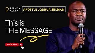 Apostle Joshua Selman: This is the Message