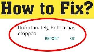 How To Fix Unfortunately Roblox Has Stopped Error Android || Fix Roblox Not Open Problem in Android