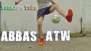 ABBAS ATW (Tutorial) :: Freestyle Football / Soccer (LOWERS) - AATW (In)