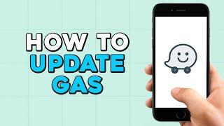 How To Update Gas in Waze (Easiest Way)