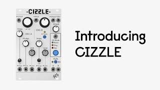 Introducing CIZZLE