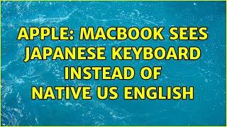 Apple: Macbook sees Japanese keyboard instead of native US English