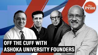 Art & science of raising a university:Ashoka founders in conversation with Shekhar Gupta|#OffTheCuff