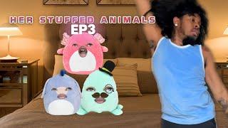 Her stuffed animals Ep. 3