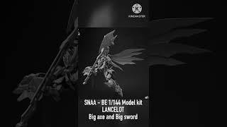 NEWS | SNAA - BE 1/144 Model kit - Lancelot | Big axe and Big sword #modelkit #lancelot #shorts