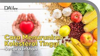 Cara Menurunkan Kolesterol Tinggi Secara Instan