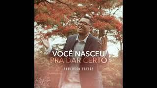 Anderson freire, você nasceu pra dar certo