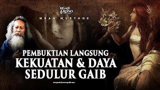 PEMBUKTIAN DAYA & KEKUATAN SEDULUR GAIB - MBAH MURYONO