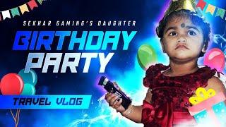 SEKHAR GAMING'S DAUGHTER BIRTHDAY PARTY CELEBRATION || TRAVEL VLOG BY SMARTCITY GAMERS